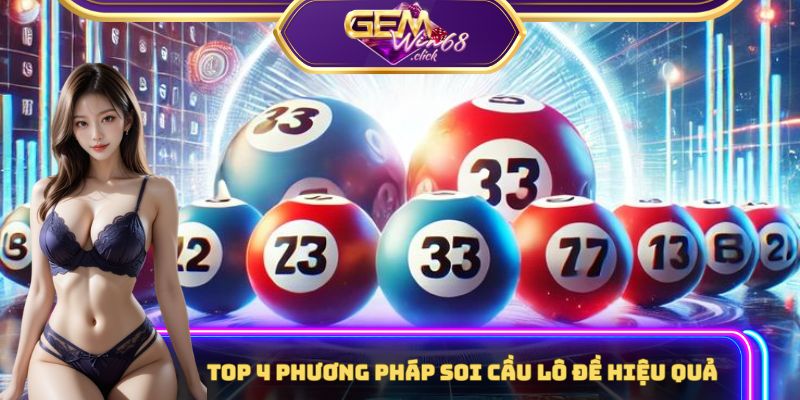 Top 4 phương pháp soi cầu lô đề hiệu quả