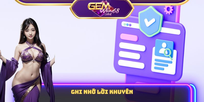 Ghi nhớ lời khuyên để thực hiện quy trình đăng ký Gemwin trở nên an toàn 