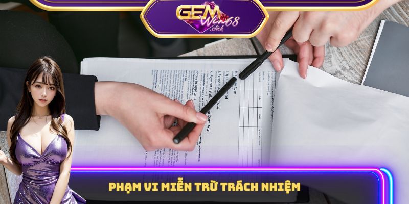 Miễn Trừ Trách Nhiệm Gemwin – Hiểu Rõ Giới Hạn Khi Cá Cược 3 Phạm vi miễn trừ trách nhiệm có hiệu lực