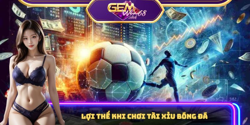 Hốt Kèo Tài Xỉu Bóng Đá 1 Tỷ Với Chiến Thuật Chốt Lời Đỉnh 1 Kèo tài xỉu dễ tiếp cận, phù hợp với người mới